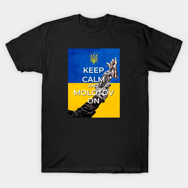 Keep Calm and Molotov On - Ukrainian Flag and Coat Of Arms T-Shirt by warishellstore